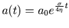 $\displaystyle a(t)=a_{0}e^{\frac{\sigma}{4\eta}t}$
