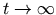 $ t\rightarrow\infty$