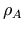 $ \rho_A$